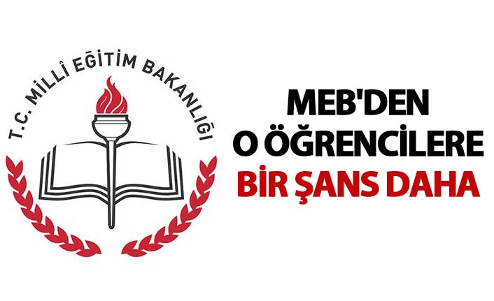 MEB'den o öğrencilere bir şans daha