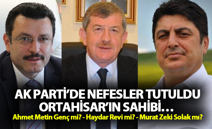 AK Parti’de nefesler tutuldu - Ortahisar’ın sahibi… 