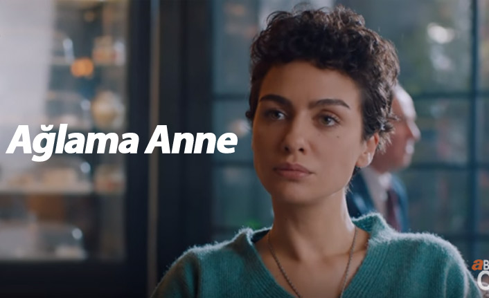 Ağlama Anne 11. bölüm fragmanı çıktı mı?