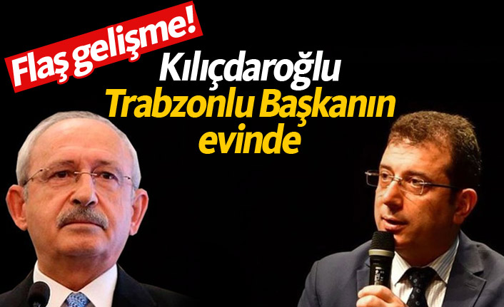 Kılıçdaroğlu, İmamoğlu'nun evinde!