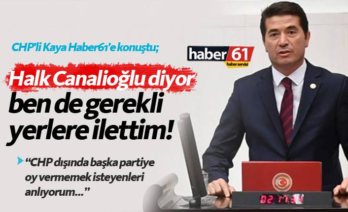 Ahmet Kaya: “Halk Canalioğlu diyor”