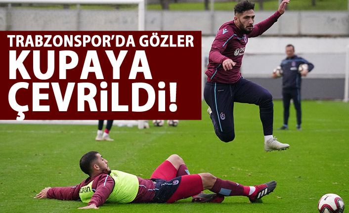 Trabzonspor'da gözler kupaya çevrildi