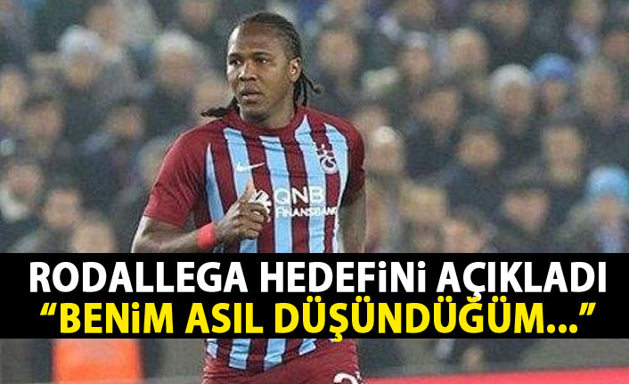 Rodallega hedefini açıkladı