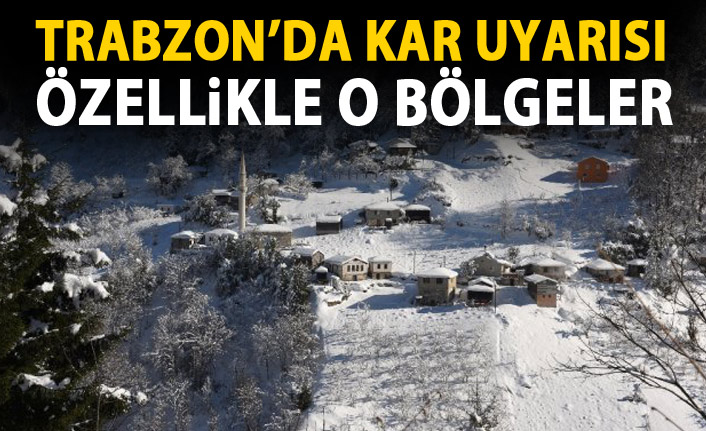 Trabzon'a kar uyarısı!