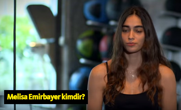 Melisa Emirbayer kimdir, kaç yaşındadır, mesleği nedir?