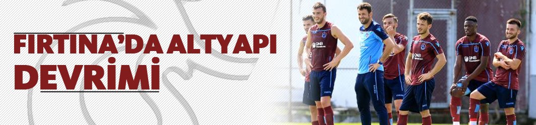 Fırtına'da altyapı devrimi!