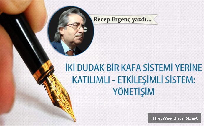 İki dudak bir kafa sistemi yerine katılımlı - etkileşimli sistem: yönetişim