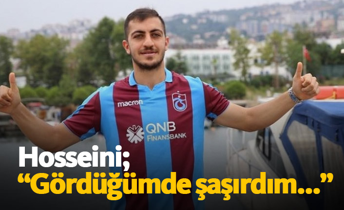 Hosseini Süper Lig'e çok şaşırmış