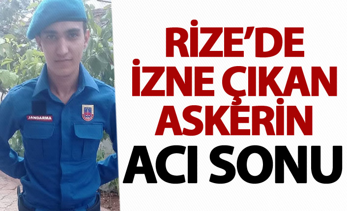 Rize'de izne çıkan askerin acı sonu