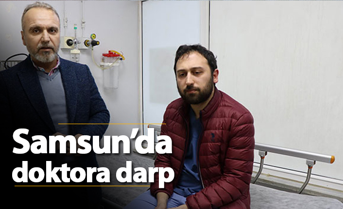 Samsun'da doktora darp