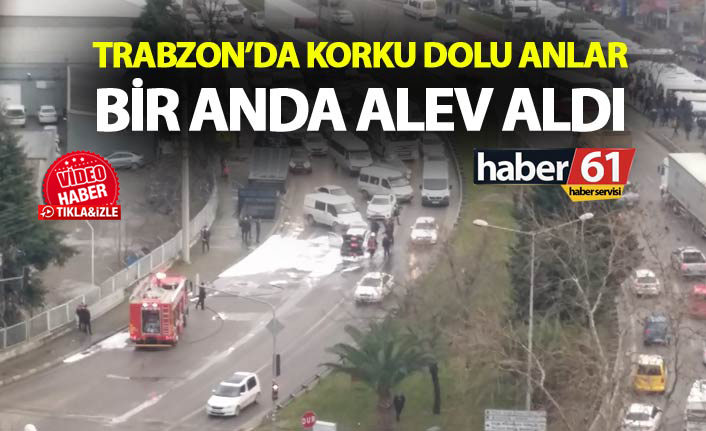 Trabzon'da korku dolu anlar! Alev alan araç için ekipler seferber oldu