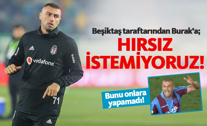 Beşiktaş tribününde Burak krizi