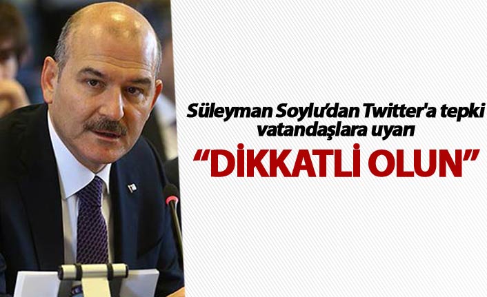 Bakan Soylu'dan Twitter'e tepki