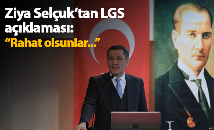 Ziya Selçuk'tan LGS açıklaması: "Rahat olsunlar..."