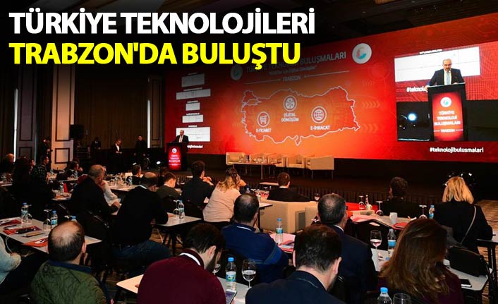 Türkiye Teknolojileri Trabzon'da buluştu