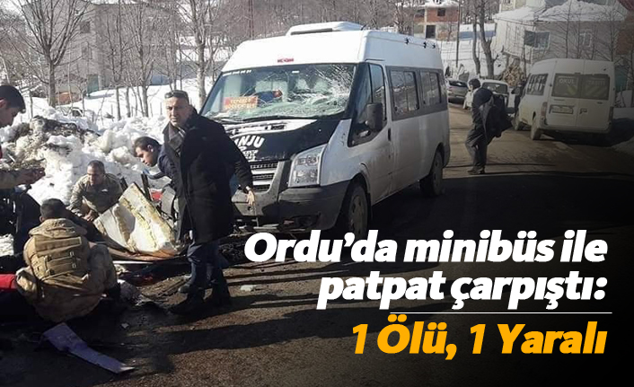 Ordu'da minibüsle patpat çarpıştı: 1 ölü, 1 yaralı