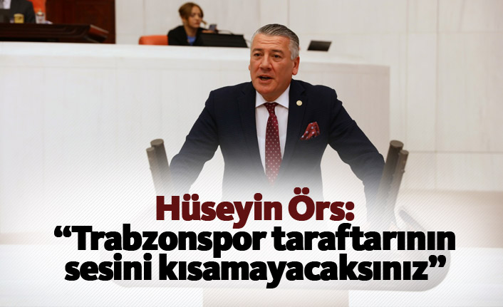 Hüseyin Örs: "Trabzonspor taraftarının sesini kısamayacaksınız"