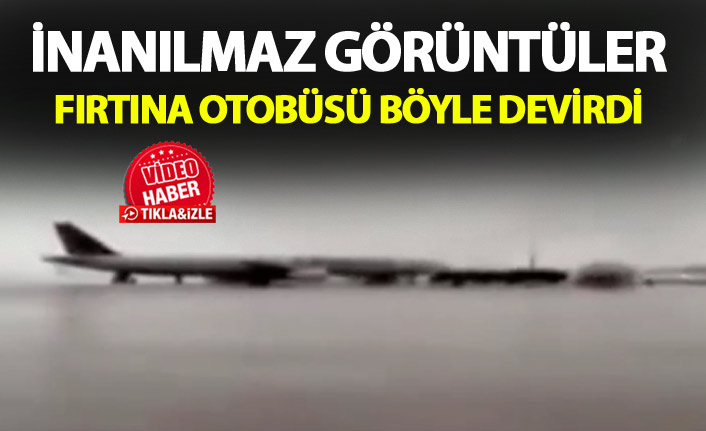 İnanılmaz görüntüler - Fırtına otobüsü devirdi