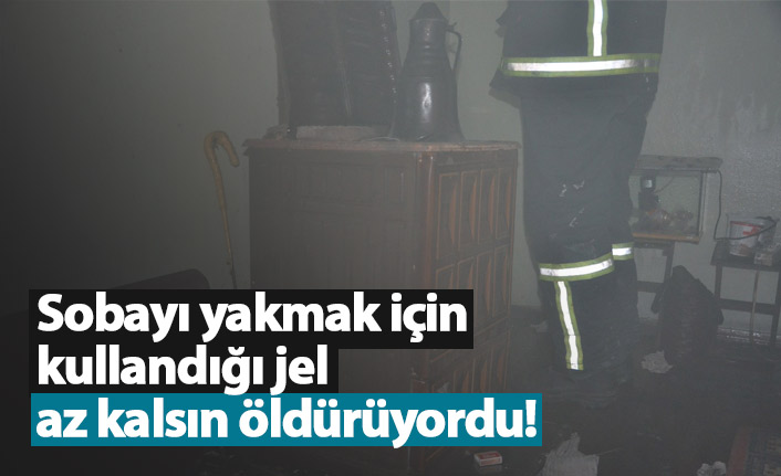 Sobayı yakmak için kullandığı jel az kalsın öldürüyordu!