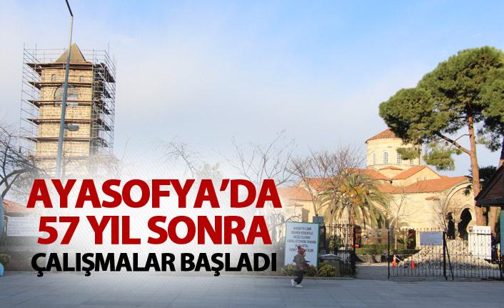 Ayasofya'da 57 yıl sonra çalışmalar başladı