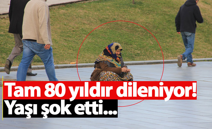 Tam 80 yıldır dileniyor!