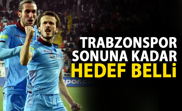 Trabzonspor sonuna kadar gitmek istiyor!