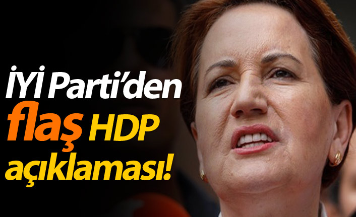 İYİ Parti'den flaş HDP açıklaması!