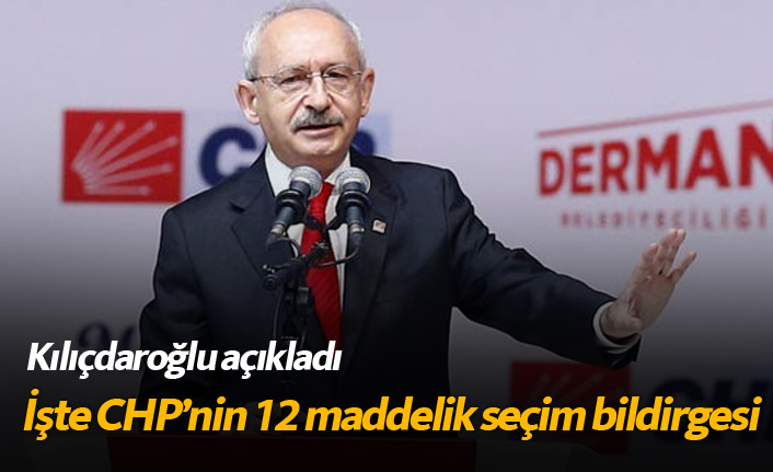 Kılıçdaroğlu CHP'nin seçim bildirgesini açıkladı