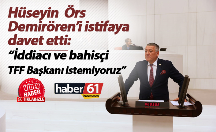 Hüseyin Örs: "İddiacı ve bahisçi TFF Başkanı istemiyoruz"