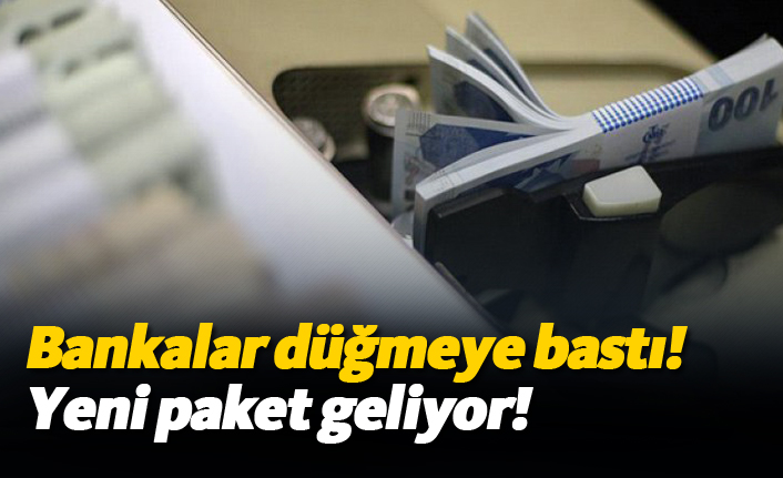 Bankalar düğmeye bastı! Yeni paket geliyor!