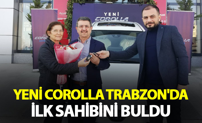 Yeni Corolla Trabzon'da ilk sahibini buldu