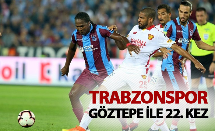 Trabzonspor Göztepe ile 22. kez