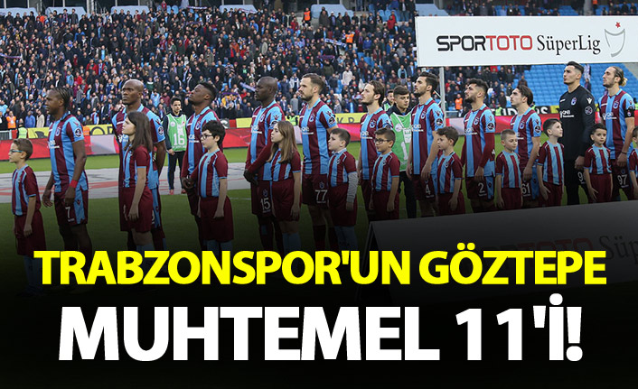 Trabzonspor'un Göztepe Muhtemel 11'i!