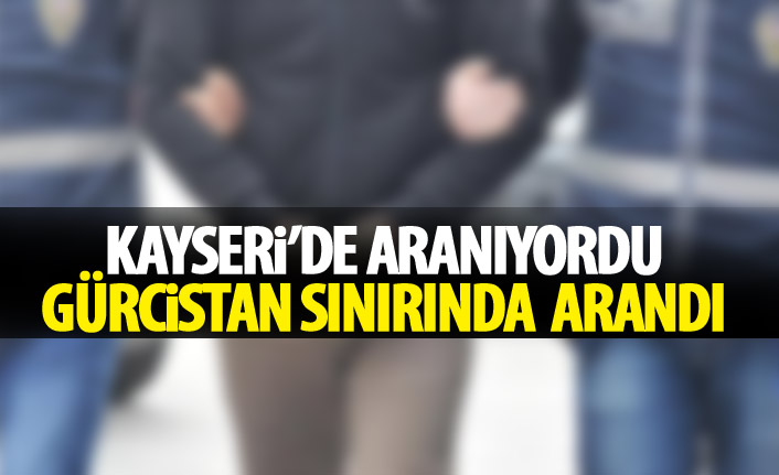 Kayseri'de aranıyordu sarp sınır kapısında yakalandı!