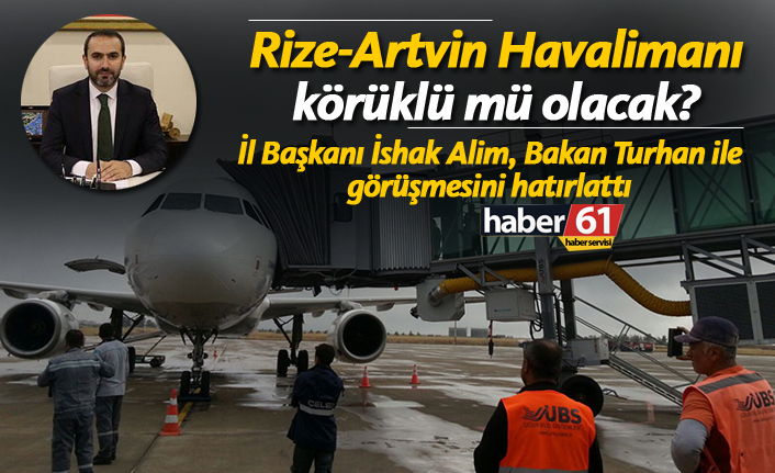 Rize-Artvin Havalimanı körüklü mü olacak?