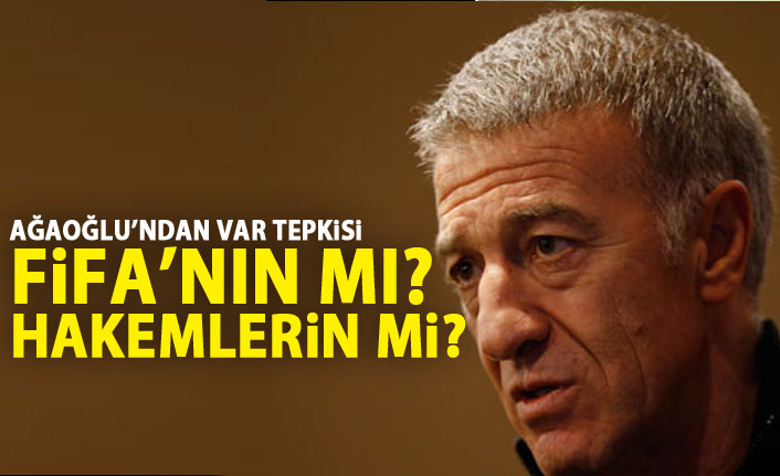 Ağaoğlu'ndan sert açıklamalar "VAR'da FIFA'nın mı hakemlerin mi kararları geçerli?"