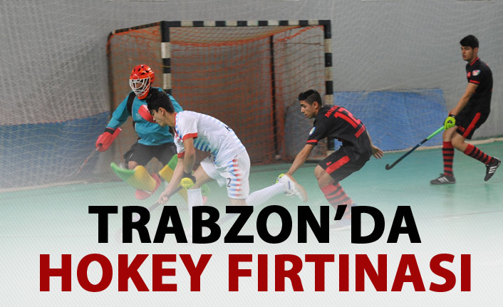 Trabzon’da hokey fırtınası