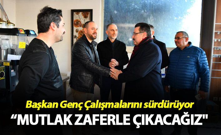 Genç: “Mutlak zaferle çıkacağız"