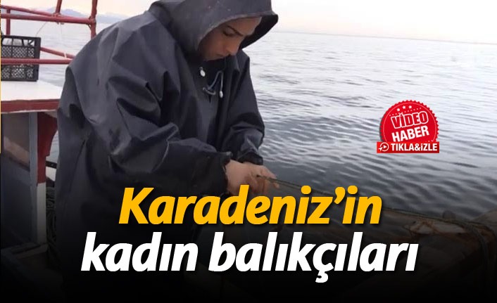 Karadeniz'in kadın Balıkçıları