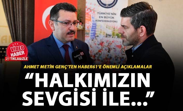 Ahmet Metin Genç: "Halkımızın sevgisi ile..."