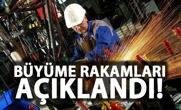 Büyüme rakamları açıklandı!