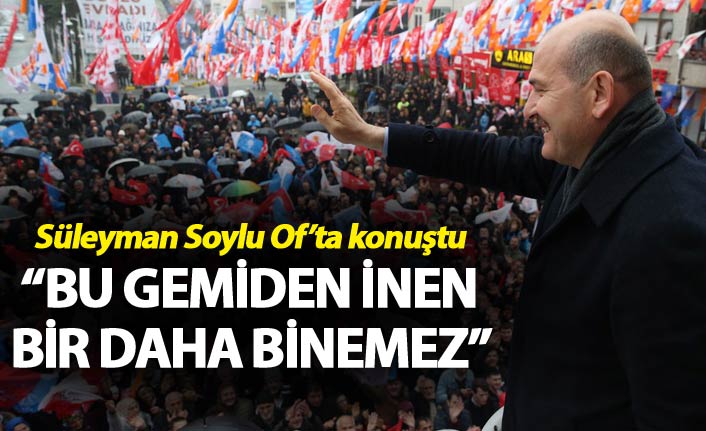 Süleyman Soylu: "Bu gemiden inan daha binemez"