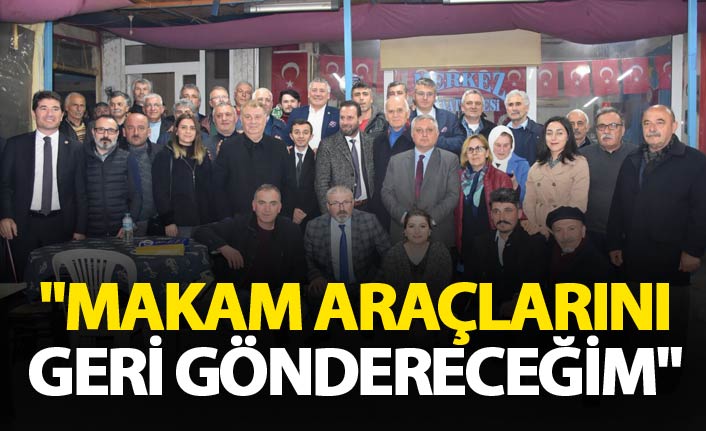 "Makam araçlarını geri göndereceğim"