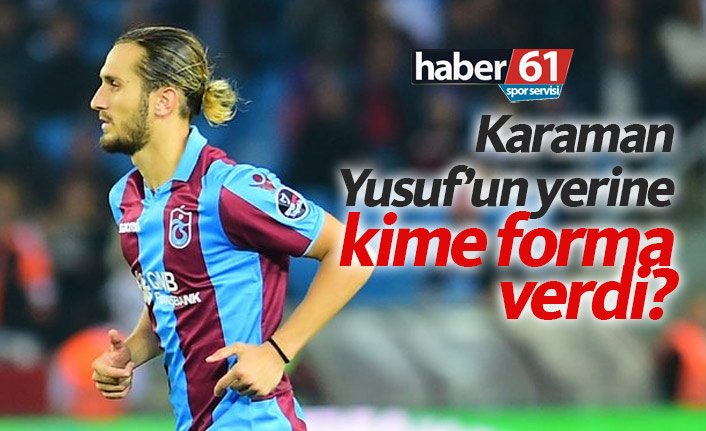 Karaman Yusuf Yazıcı’nın yerine formayı kime verdi?