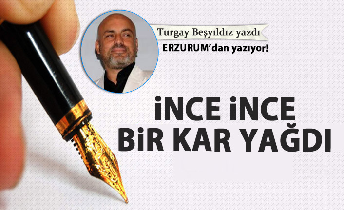 İnce ince bir kar yağdı!