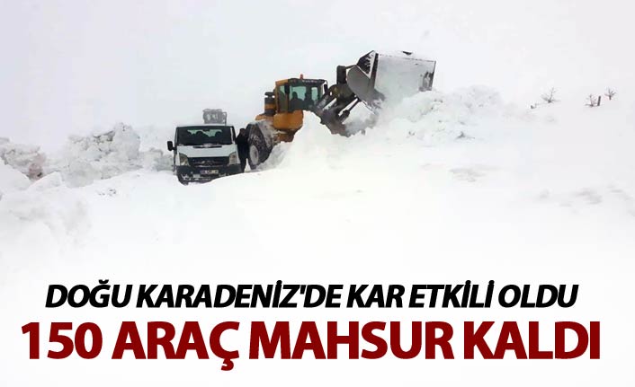 Doğu Karadeniz'de Kar etkili oldu - 150 araç mahsur kaldı