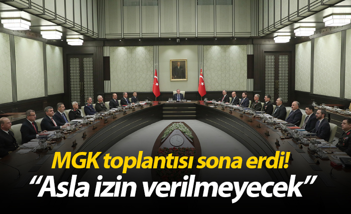 MGK toplantısı sona erdi! "Asla izin verilmeyecek"