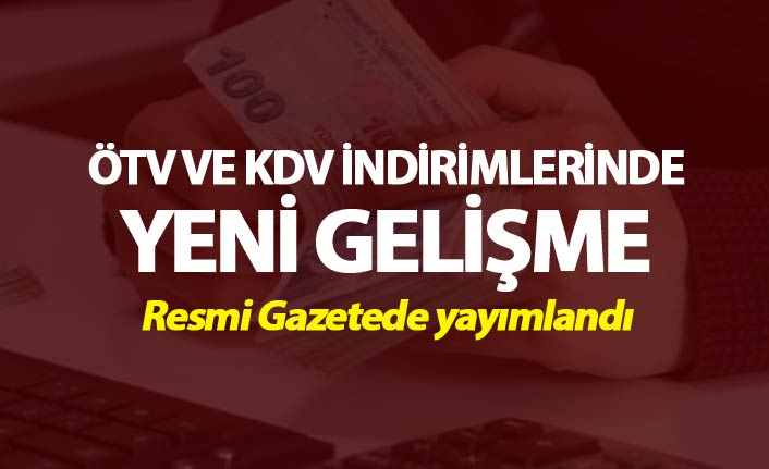 ÖTV ve KDV indirimlerinde yeni gelişme