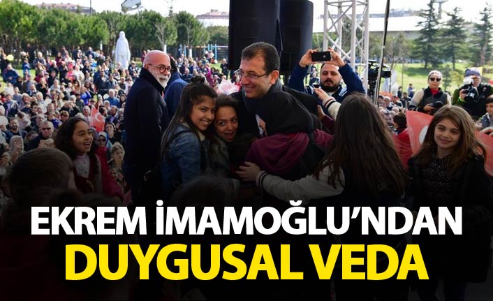 Ekrem İmamoğlu’ndan duygusal veda