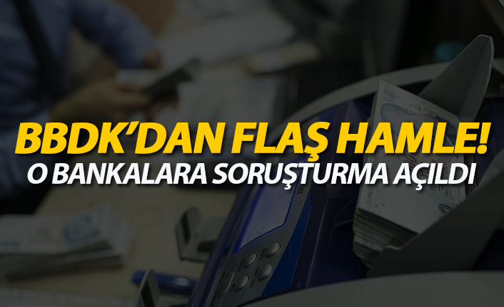 BBDK'dan flaş hamle! O bankalara soruşturma açıldı